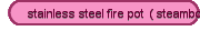 stainless steel fire pot（steamboat hot pot） utensils