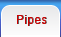 Pipes
