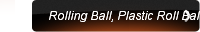 Rolling Ball, Plastic Roll Ball