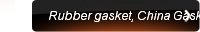 Rubber gasket, China Gasket