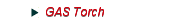 GAS Torch