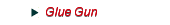 Glue Gun