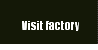 Visit factory
