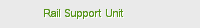 Rail Support Unit