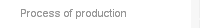 Process of production