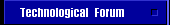 Technological   Forum