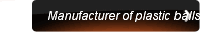 Manufacturer of plastic balls