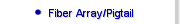 Fiber Array/Pigtail