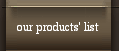 our products' list 