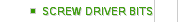 SCREW DRIVER BITS