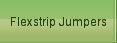 Flexstrip Jumpers
