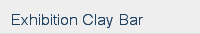 Exhibition Clay Bar
