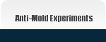 Anti-Mold Experiments