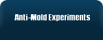 Anti-Mold Experiments