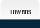 LOW ADS