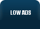LOW ADS