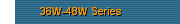 36W-48W Series