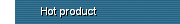 Hot product