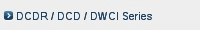DCDR / DCD / DWCI Series