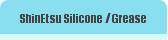 ShinEtsu Silicone / Grease