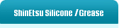 ShinEtsu Silicone / Grease