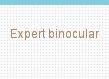 Expert binocular