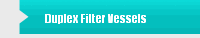 Duplex Filter Vessels