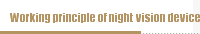 Working principle of night vision devices