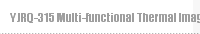 YJRQ-315 Multi-functional Thermal Imaging Scope