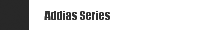 Addias Series