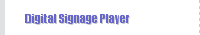 Digital Signage Player