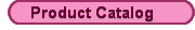Product Catalog