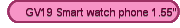 GV19 Smart watch phone 1.55" GSM NFC Camera wrist Watch SIM card Smartwatch 