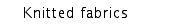 Knitted fabrics 