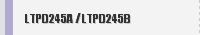 LTPD245A / LTPD245B