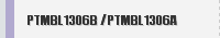 PTMBL1306B / PTMBL1306A