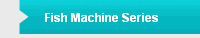 Fish Machine Series