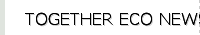 TOGETHER ECO NEWS