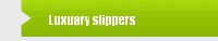 Luxuary slippers