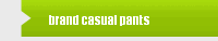 brand casual pants 