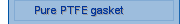 Pure PTFE gasket