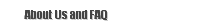 About Us and FAQ