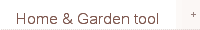 Home & Garden tool