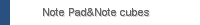 Note Pad&Note cubes