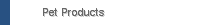 Pet Products