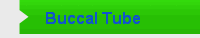 Buccal Tube