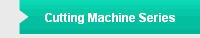 Cutting Machine Series