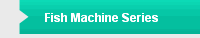 Fish Machine Series