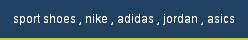 sport shoes , nike , adidas , jordan , asics