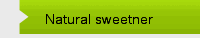Natural sweetner